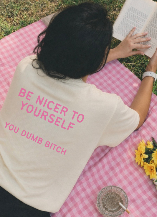 Be Nicer to Yourself
