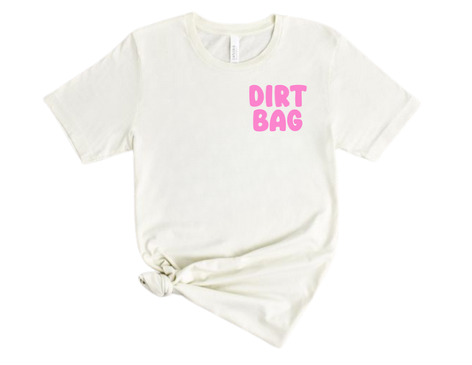 Dirtbag T Shirt