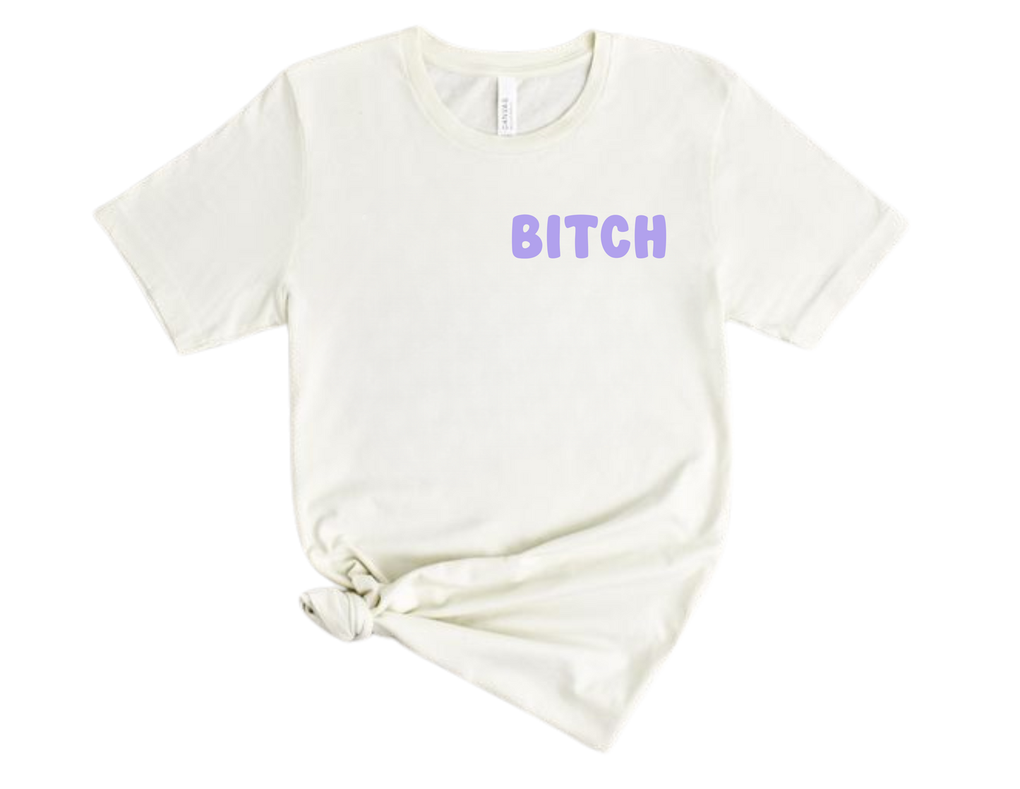 Bitch T Shirt