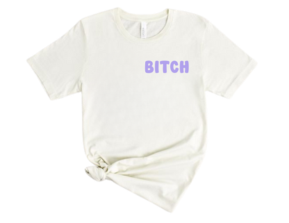 Bitch T Shirt