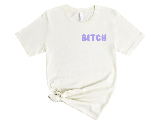 Bitch T Shirt