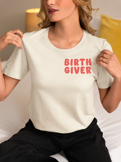 Birth Giver T Shirt