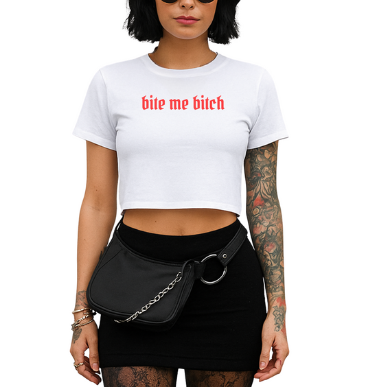 Bite me Bitch