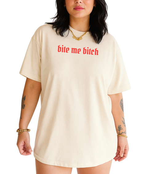 Bite me Bitch
