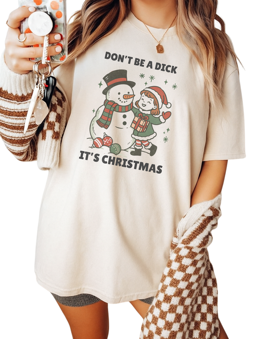 Don't be a Dick...It's Xmas