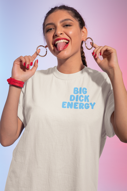 Big Dick Energy T Shirt